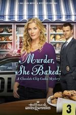 Watch Murder, She Baked: A Chocolate Chip Cookie Mystery Zumvo