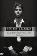 Watch Enrique Iglesias - Live from Odyssey Arena Belfast Zumvo