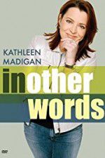 Watch Kathleen Madigan: In Other Words Zumvo