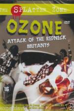 Watch Ozone Attack of the Redneck Mutants Zumvo