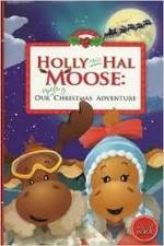 Watch Holly and Hal Moose: Our Uplifting Christmas Adventure Zumvo