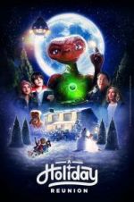 Watch E.T.: A Holiday Reunion Zumvo