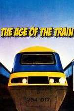 Watch The Age of the Train Zumvo