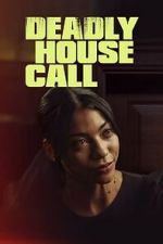 Watch Deadly House Call Zumvo