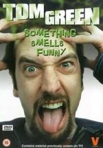 Watch Tom Green: Something Smells Funny Zumvo