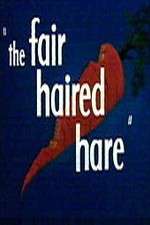 Watch The Fair Haired Hare Zumvo