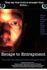 Watch Escape to Entrapment Zumvo