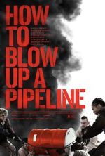 Watch How to Blow Up a Pipeline Zumvo