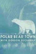 Watch Life in Polar Bear Town with Gordon Buchanan Zumvo