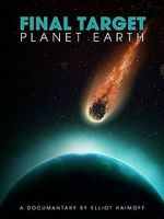 Watch Final Target: Planet Earth Zumvo