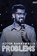 Watch Azeem Banatwalla: Problems Zumvo