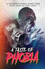 Watch A Taste of Phobia Zumvo