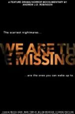 Watch We Are the Missing Zumvo