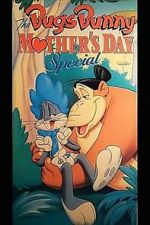Watch The Bugs Bunny Mother\'s Day Special Zumvo