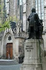 Watch Bach: A Passionate Life Zumvo