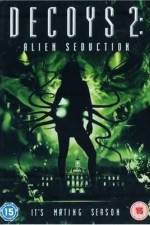 Watch Decoys 2: Alien Seduction Zumvo