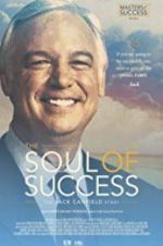 Watch The Soul of Success: The Jack Canfield Story Zumvo