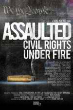 Watch Assaulted: Civil Rights Under Fire Zumvo
