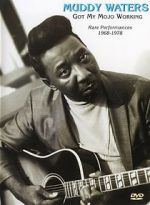 Watch Muddy Waters: Got My Mojo Working Zumvo