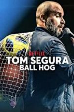 Watch Tom Segura: Ball Hog Zumvo