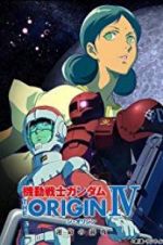 Watch Mobile Suit Gundam: The Origin IV: Eve of Destiny Zumvo