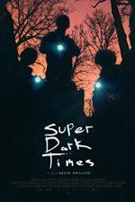 Watch Super Dark Times Zumvo