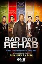 Watch Bad Dad Rehab Zumvo