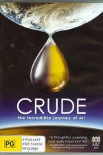 Watch Crude The Incredible Journey of Oil Zumvo