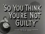 Watch So You Think You\'re Not Guilty (Short 1950) Zumvo