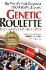 Watch Genetic Roulette: The Gamble of our Lives Zumvo