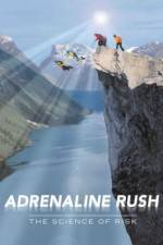 Watch Adrenaline Rush The Science of Risk Zumvo