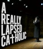 Watch A Really Lapsed Catholic (comedy special) (TV Special 2020) Zumvo