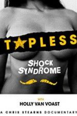 Watch Topless Shock Syndrome: The Documentary Zumvo