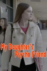 Watch My Daughter\'s Psycho Friend Zumvo