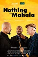 Watch Nothing for Mahala Zumvo