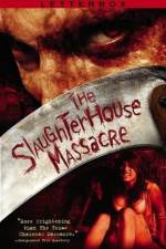 Watch The Slaughterhouse Massacre Zumvo
