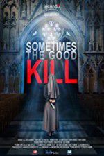 Watch Sometimes the Good Kill Zumvo