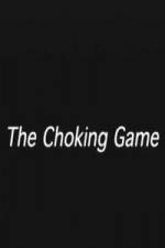 Watch The Choking Game Zumvo