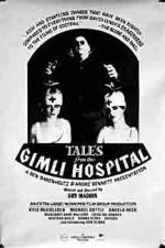 Watch Tales from the Gimli Hospital Zumvo