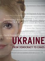 Watch Ukraine: From Democracy to Chaos Zumvo