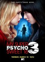 Watch My Super Psycho Sweet 16: Part 3 Zumvo