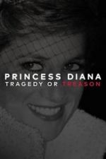 Watch Princess Diana: Tragedy or Treason? Zumvo