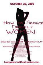 Watch How to Seduce Difficult Women Zumvo