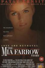 Watch Love and Betrayal: The Mia Farrow Story Zumvo