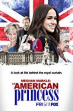 Watch Meghan Markle: An American Princess Zumvo