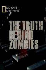 Watch National Geographic The Truth Behind Zombies Zumvo