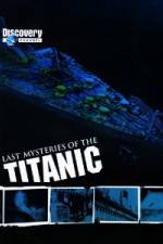 Watch Last Mysteries of the Titanic Zumvo