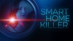 Watch Smart Home Killer Zumvo