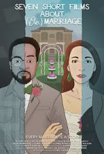 Watch Seven Short Films About (Our) Marriage Zumvo