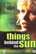 Watch Things Behind the Sun Zumvo